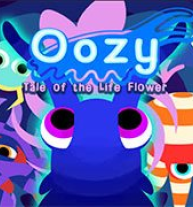 Oozy: Tale of the Life Flower